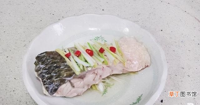 在家做清蒸草鱼只需加点它 清蒸草鱼的家常做法