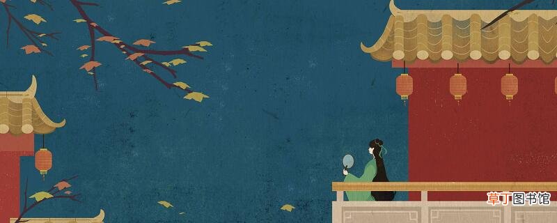 清平乐雨晴烟晚描写的是什么季节 清平乐雨晴烟晚有哪些景物