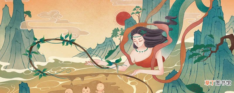 风俗通女娲造人 翻译 《风俗通》女娲造人原文翻译